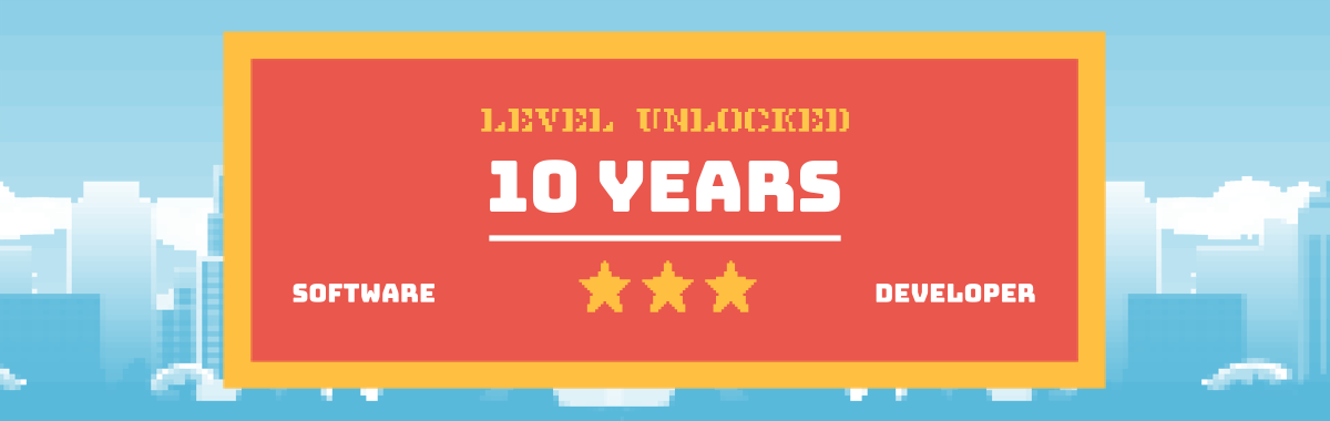Looking Back at 10 Years as a Software Developer